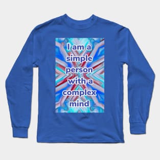 Teal, red, blue, abstract print with “simple person” quote Long Sleeve T-Shirt